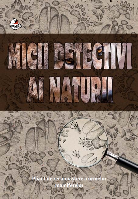Cover of Micii detectivi ai naturii - Pliant de recunoaștere a urmelor mamiferelor